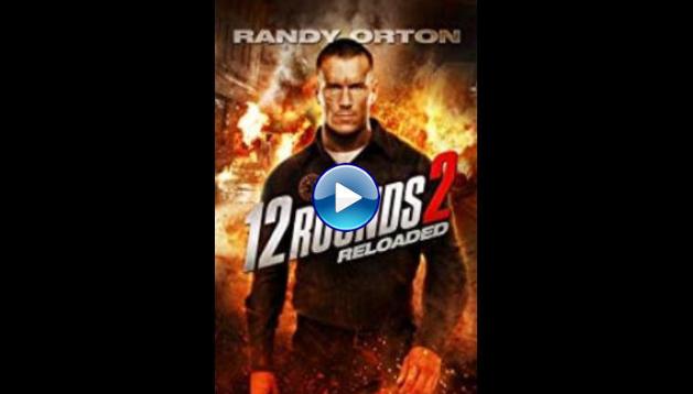 12 Rounds 2: Reloaded (2013)