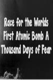 The Race For The World�s First Atomic Bomb: A Thousand Days Of Fear (2015)