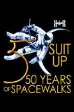 Suit Up: 50 Years of Spacewalks (2015)