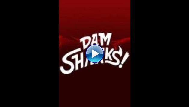 Dam Sharks (2016)