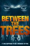 Between the Trees (2018)