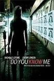 Do You Know Me (2009)