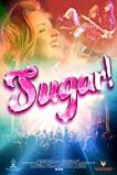 Sugar! (2017) HD Full Movie Watch Online Free