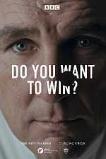 Do You Want to Win? (2017)