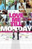 Love Me Till Monday (2013)