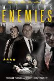 Who Needs Enemies (2013)