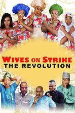 Wives on Strike: The Revolution (2019)