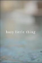 Hazy Little Thing (2020)