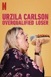 Urzila Carlson: Overqualified Loser (2020) HD Full Movie Watch Online Free