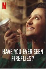 Have You Ever Seen Fireflies? (2021)