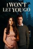 I Won�t Let You Go (2022)