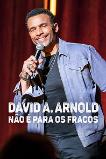 David A. Arnold: It Ain�t for the Weak (2022)