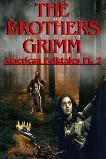 The Brothers Grimm: American Folktales Part 2 (2024)