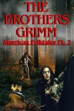The Brothers Grimm: American Folktales Part 2 (2024)