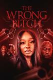 The Wrong Bitch (2025) HD Full Movie Watch Online Free