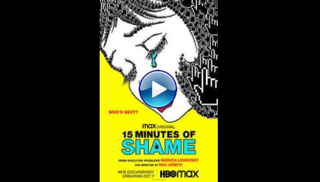 15 Minutes of Shame (2021)