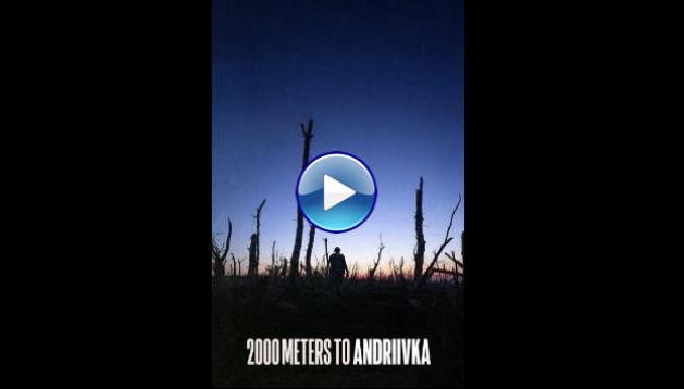 2000 Meters to Andriivka (2025) HD Full Movie Watch Online Free
