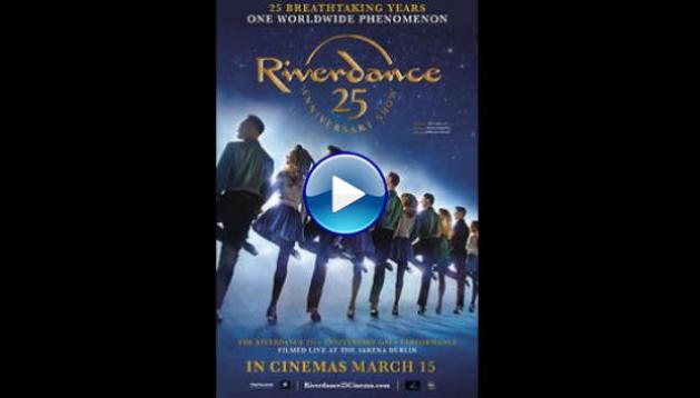 Riverdance 25th Anniversary Show (2020)
