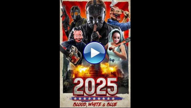 2025: Blood, White & Blue (2022) HD Full Movie Watch Online Free