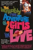 The Incredibly True Adventure of Two Girls in Love (1995)