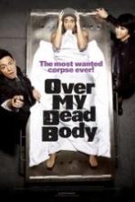 Over My Dead Body Full Movie Watch Online Free