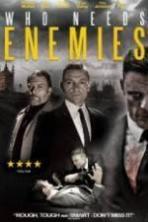 Who Needs Enemies (2013)