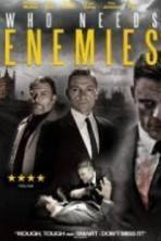 Who Needs Enemies ( 2013 )