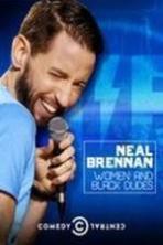 Neal Brennan: Women and Black Dudes ( 2014 )