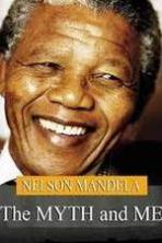 Nelson Mandela: The Myth & Me (2014)