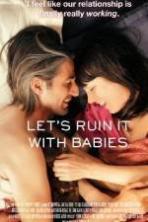 Let's Ruin It with Babies ( 2013 )