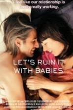 Let's Ruin It with Babies (2013)