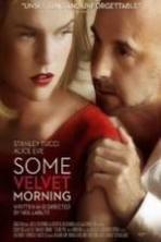 Some Velvet Morning (2013)