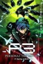Persona 3 The Movie Chapter 1, Spring of Birth (2013)