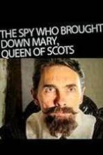 The Spy Who Brought Down Mary Queen of Scots (2014)