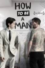 How To Be A Man (2014)