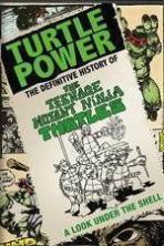 Turtle Power The Definitive History of the Teenage Mutant Ninja Turtles