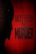 Mothers Who Murder ( 2014 )