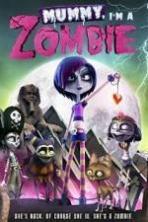 Mummy, I'm A Zombie (2014)