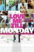 Love Me Till Monday (2013)