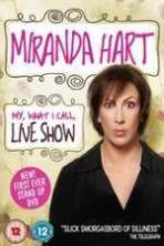 Miranda Hart - My, What I Call, Live Show ( 2014 )
