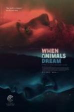 When Animals Dream ( 2014 )