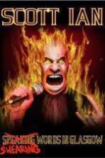 Scott Ian: Swearing Words In Glasgow (2014)