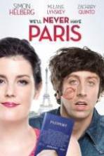 We'll Never Have Paris ( 2014 )