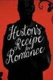 Heston's Recipe For Romance (2015)