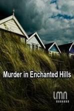 Murder in Enchanted Hills (2013)