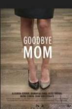 Goodbye Mom (2014)