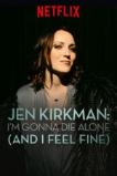 Jen Kirkman: I'm Gonna Die Alone (And I Feel Fine) (2015)