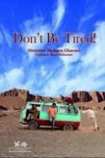 Don't Be Tired! (2013)