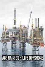 Air Na Rigs - Life Offshore (2015)
