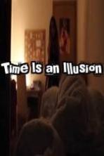 Time Is an Illusion (2014)